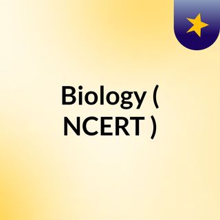 Biology ( NCERT )